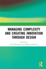 Image for Managing complexity and creating innovation through design