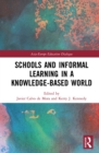Image for Schools and Informal Learning in a Knowledge-Based World