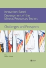 Image for Innovation-based development of the mineral resources sector: challenges and prospects : proceedings of the 11th Russian-German Raw Materials Conference, November 7-8 2018, Potsdam, Germany