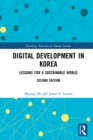 Image for Digital development in Korea: lessons for a sustainable world