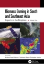 Image for Biomass Burning in South and Southeast Asia. Volume 2 Impacts on the Biosphere
