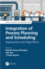 Image for Integration of process planning and scheduling: approaches and algorithms