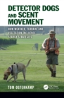Image for Detector dogs and the science of scent: a handler&#39;s guide to environments and procedures