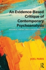 Image for An evidence-based critique of contemporary psychoanalysis: research, theory, and clinical practice : 81