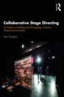 Image for Collaborative stage directing: a guide to creating and managing a positive theatre environment