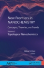 Image for New frontiers in nanochemistry: concepts, theories, and trends. (Topological nanochemistry) : Volume 2,