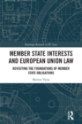 Image for Member state interests and European Union law: revisiting the foundations of Member State obligations