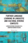 Image for Further language learning in linguistic and cultural diverse contexts: a mixed methods research in a European border region