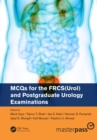Image for MCQs for the FRCS(Urol) and Postgraduate Urology Examinations