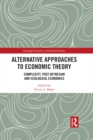 Image for Alternative approaches to economic theory: complexity, post Keynesian and ecological economics