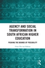 Image for Agency and social transformation in South African higher education: pushing the bounds of possibility