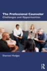 Image for The Professional Counselor: Challenges and Opportunities