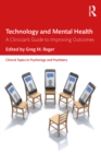 Image for Technology and Mental Health: A Clinician&#39;s Guide to Improving Outcomes