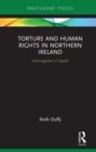 Image for Torture and human rights in Northern Ireland: interrogation in depth