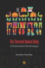 Image for The thermal human body: a practical guide to thermal imaging