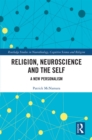 Image for Religion, Neuroscience and the Self: A New Personalism