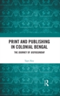 Image for Print and publishing in colonial Bengal: the journey of Bidyasundar