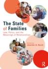 Image for The State of Families: Law, Policy, and the Meanings of Relationships