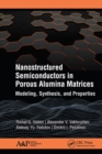 Image for Nanostructured semiconductors in porous alumina matrices: modeling, synthesis, and properties