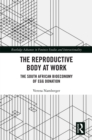 Image for The reproductive body at work: the South African bioeconomy of egg donation