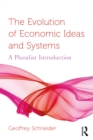 Image for The evolution of economic ideas and systems: a pluralist introduction