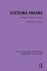 Image for Virtuous pagans: unreligious people in America