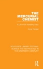 Image for The mercurial chemist: a life of Sir Humphry Davy