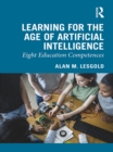 Image for Learning for the age of artificial intelligence: eight education competences