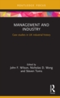 Image for Management and Industry: Case studies in UK industrial history