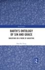 Image for Barth&#39;s ontology of sin and grace: variations on a theme of Augustine