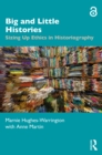 Image for Big and Little Histories: Sizing Up Ethics in Historiography