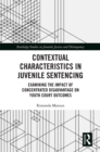 Image for Contextual characteristics in juvenile sentencing: examining the impact of concentrated disadvantage on youth court outcomes