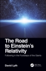 Image for The Road to Einstein&#39;s Relativity: Following in the Footsteps of the Giants