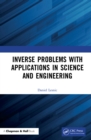 Image for Inverse Problems With Applications in Science and Engineering