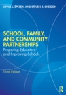Image for School, Family and Community Partnerships: Preparing Educators and Improving Schools