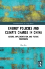 Image for Energy policies and climate change in China: actors, implementation, and future prospects