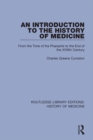 Image for The history of medicine: from the time of the pharaohs to the end of the XVIIIth century