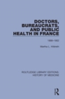 Image for Doctors, bureaucrats, and public health in France 1888-1902