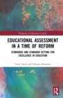 Image for Educational assessment in a time of reform: standards and standard setting for excellence in education