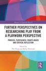 Image for Further Perspectives on Researching Play from a Playwork Perspective: Process, Playfulness, Rights-Based and Critical Reflection