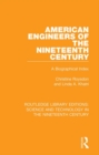 Image for American engineers of the nineteenth century: a biographical index