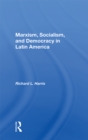 Image for Marxism, Socialism, and Democracy in Latin America