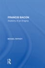 Image for Francis Bacon: Anatomy Of An Enigma