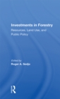 Image for Investments in Forestry: Resources, Land Use, and Public Policy