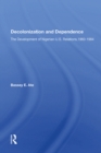 Image for Decolonization And Dependence: The Development Of Nigerian-U.S. Relations, 1960-1984