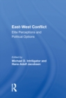 Image for East-west Conflict: Elite Perceptions And Political Options