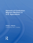 Image for Harvest Of Confusion: Migrant Workers In U.s. Agriculture