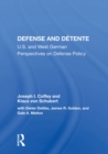 Image for Defense and detente  : U.S. and West German perspectives on defense policy