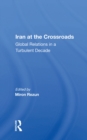 Image for Iran At The Crossroads: Global Relations In A Turbulent Decade