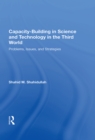 Image for Capacity-building in Science and Technology in the Third World: Problems, Issues, and Strategies